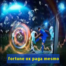 fortune ox paga mesmo